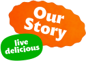 Our Story Live Delicious